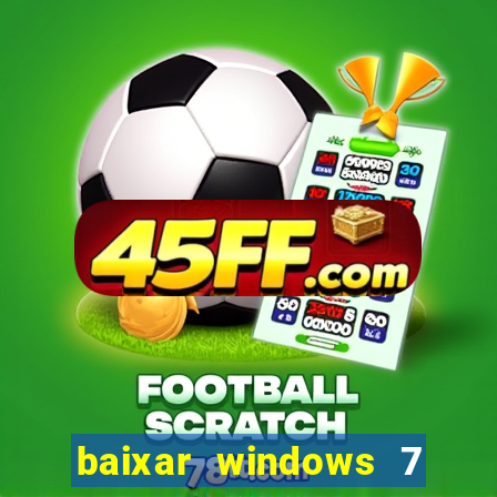 baixar windows 7 ultimate 64 bits com todos os drivers